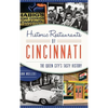 Historic Restaurants of Cincinnati: The Queen City's Tasty History - Hardcover