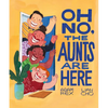 Oh No, the Aunts Are Here - Hardcover