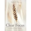 Clear Focus: Rediscovering the Most Important Aspect of Christian School Ministry - Hardcover