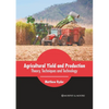 Agricultural Yield and Production: Theory, Techniques and Technology - Hardcover