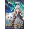 Child of Winter: A Coming of Age Middle Grade Fantasy Novel - Paperback