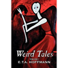 Weird Tales. Vol. I by E.T A. Hoffman, Fiction, Fantasy - Paperback