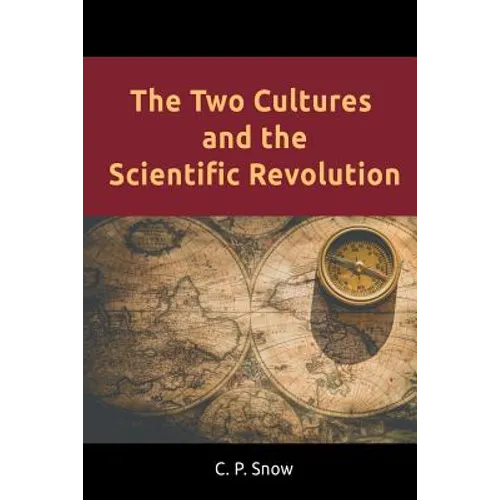 The Two Cultures and the Scientific Revolution - Paperback