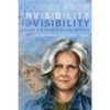 Journey from Invisibility to Visibility: A Guide for Women Sixty and Beyond - Paperback