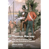 Thomas MacKay: The Laird of Rideau Hall and the Founding of Ottawa - Paperback