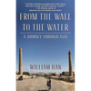 From the Wall to the Water: A Journey Through Asia - Paperback