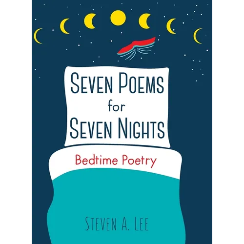 Seven Poems for Seven Nights: Bedtime Poetry - Hardcover