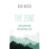 The Zone: Rediscovering Our Natural Self - Paperback