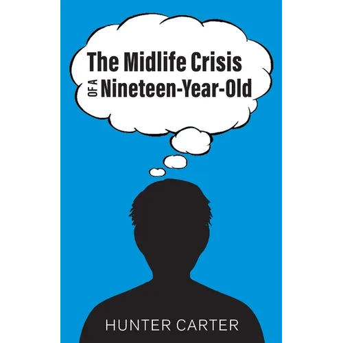 The Mid-Life Crisis of a Nineteen-Year-Old - Paperback