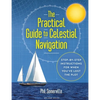 The Practical Guide to Celestial Navigation: Step-By-Step Instructions for When You've Lost the Plot - Hardcover