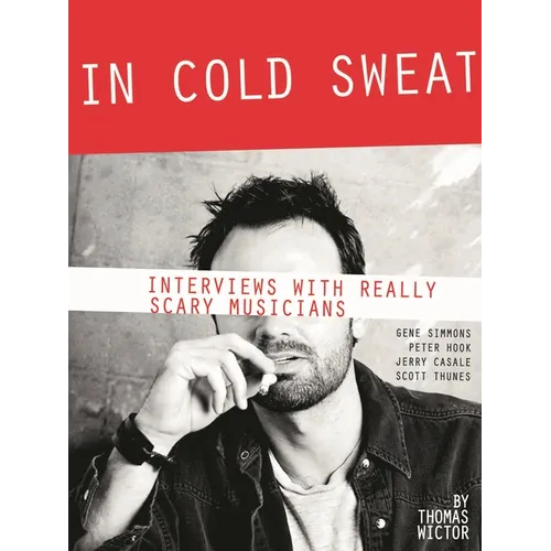 In Cold Sweat: Interviews with Really Scary Musicians - Paperback