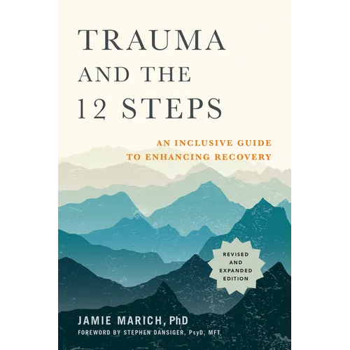 Trauma and the 12 Steps, Revised and Expanded: An Inclusive Guide to Enhancing Recovery - Paperback