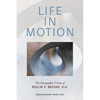Life in Motion: The Osteopathic Vision of Rollin E. Becker, DO - Paperback