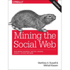 Mining the Social Web: Data Mining Facebook, Twitter, Linkedin, Instagram, Github, and More - Paperback