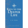 Keys to the Deeper Life - Paperback