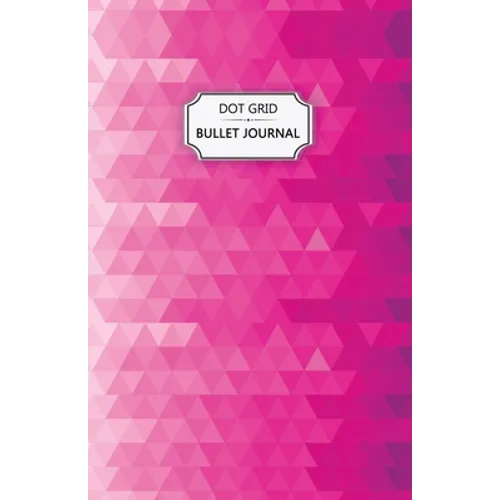 Pink Crystals Dot Grid Bullet Journal: Dot Grid Bullet Journal Notebook - Bullet Planner, Dot Journal, Dotted Paper for Writing Diary, Notes, Sketchin - Paperback
