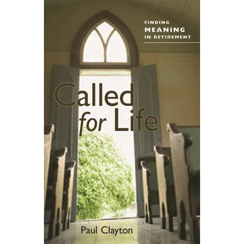 Called for Life: Finding Meaning in Retirement - Paperback