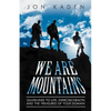 We Are Mountains: Guidelines to Life, Exercise/Health, and the Treasures of Your Domain - Paperback