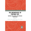 The Archaeology of Portable Art: Southeast Asian, Pacific, and Australian Perspectives - Paperback