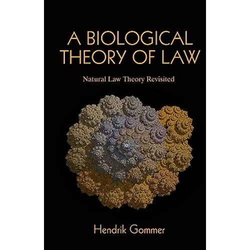 A Biological Theory of Law: Natural Law Theory Revisited - Paperback