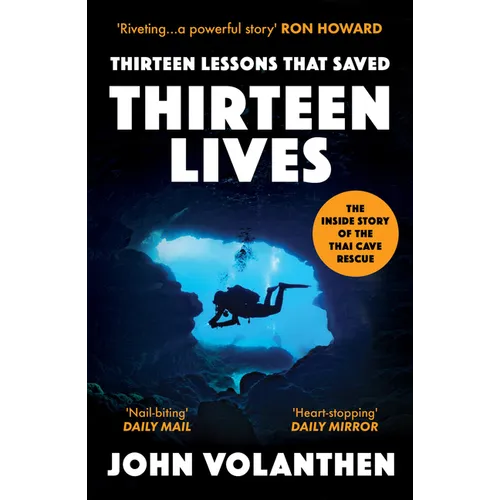 Thirteen Lessons That Saved Thirteen Lives: The Inside Story of the Thai Cave Rescue - Paperback