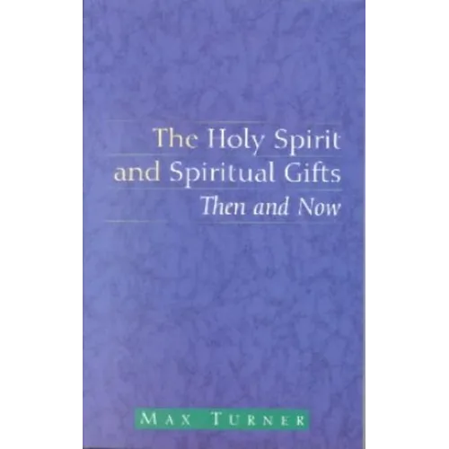 The Holy Spirit and Spiritual Gifts - Paperback