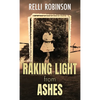 Raking Light from Ashes - Hardcover