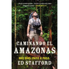 Caminando el Amazonas: 860 d as. Paso a paso. = Walking the Amazon - Paperback