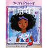 You're Pretty for a Black Girl - Hardcover