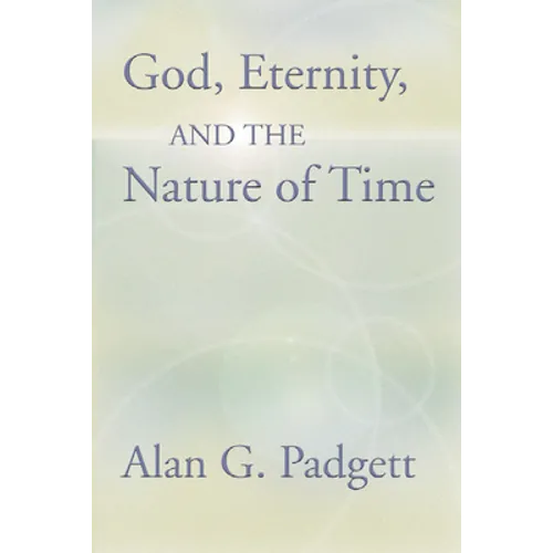 God, Eternity and the Nature of Time - Paperback
