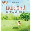 Little Bird is Afraid of Heights: Help Your Children Overcome Fears - Hardcover