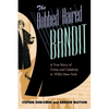 The Bobbed Haired Bandit: A True Story of Crime and Celebrity in 1920s New York - Hardcover