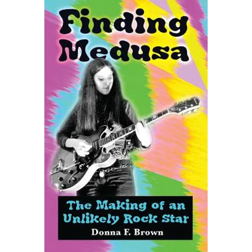 Finding Medusa: The Making of an Unlikely Rock Star - Paperback
