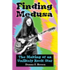 Finding Medusa: The Making of an Unlikely Rock Star - Paperback