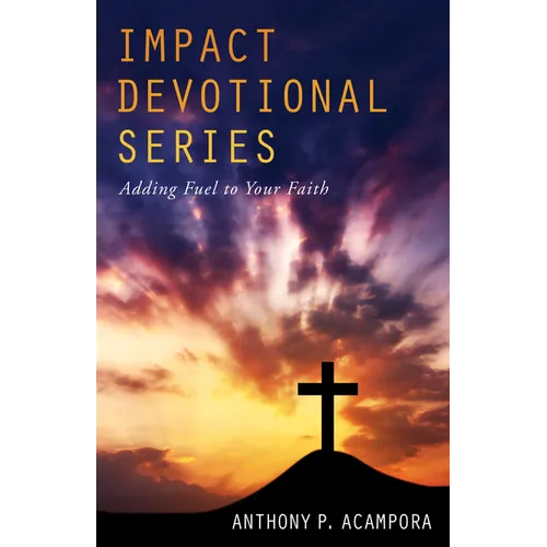 Impact Devotional Series: Adding Fuel to Your Faith - Hardcover