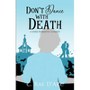 Don't Dance with Death: A Dark Romantic Comedy - Paperback