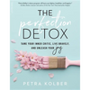 The Perfection Detox: Tame Your Inner Critic, Live Bravely, and Unleash Your Joy - Paperback