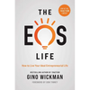The EOS Life: How to Live Your Ideal Entrepreneurial Life - Hardcover