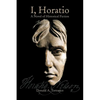I, Horatio: A Novel of Historical Fiction - Paperback