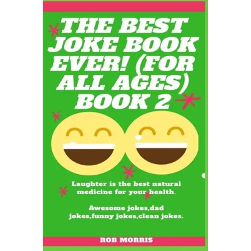 The Best Joke Book Ever! (for All Ages) Book 2: Awesome Jokes, Dad Jokes, Funny Jokes, Clean Jokes. - Paperback