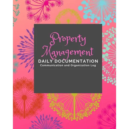 Property Management: Documentation and Communication Logs - Paperback