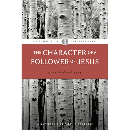 The Character of a Follower of Jesus - Paperback