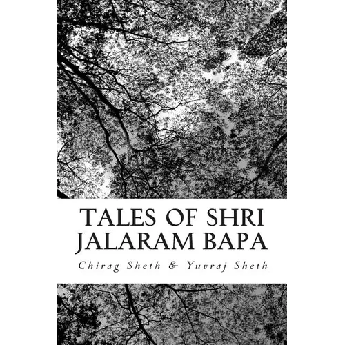 Tales of Shri Jalaram Bapa: : Jalaram Bapa ni Katha. True life tales of Shri Jalaram Bapa. These are real life short stories of Shri Jalaram Bapa. - Paperback