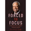 Forced to Focus: A Pastor's Faith Journey Through Cancer - Paperback
