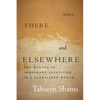 Here, There, and Elsewhere: The Making of Immigrant Identities in a Globalized World - Hardcover
