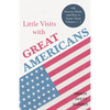 Little Visits with Great Americans - OR, Success, Ideals, and How to Attain Them - Volumes 1 - 3 - Paperback