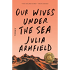 Our Wives Under the Sea - Paperback
