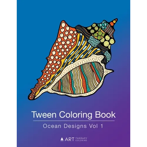 Tween Coloring Book: Ocean Designs Vol 1: Colouring Book for Teenagers, Young Adults, Boys, Girls, Ages 9-12, 13-16, Cute Arts & Craft Gift, Detailed - Paperback