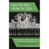 Half an Inch from the Edge: Teacher Education, Teaching, and Student Learning for Social Transformation - Hardcover