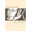 El Unico y su Propiedad (Spanish Edition) - Paperback